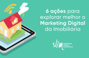 6-acoes-para-explorar-marketing-digital-imobiliaria