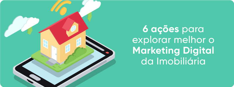 6 ações de marketing para imobiliárias