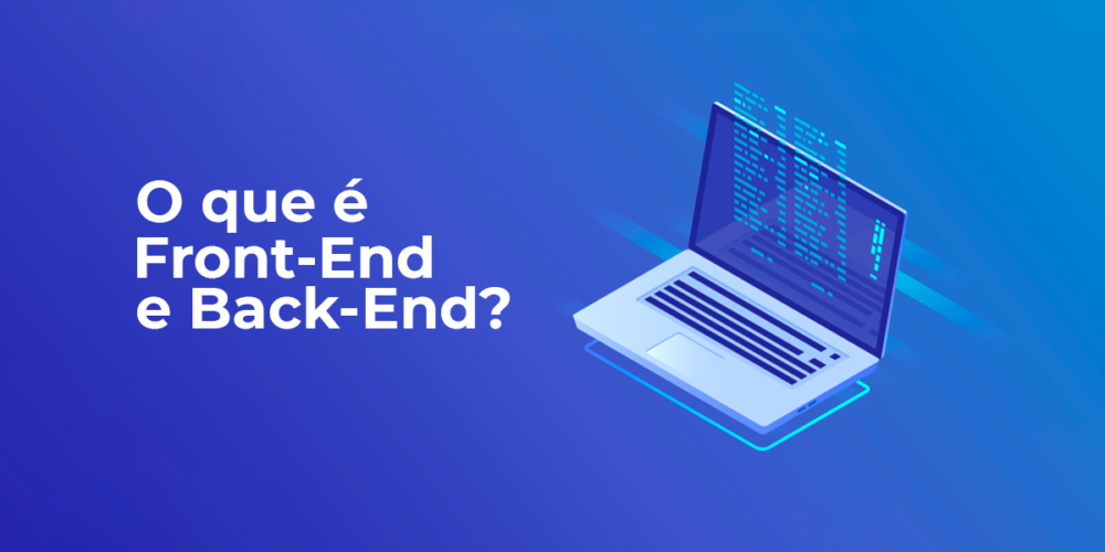 O que é Front-End e Back-End? - Slim